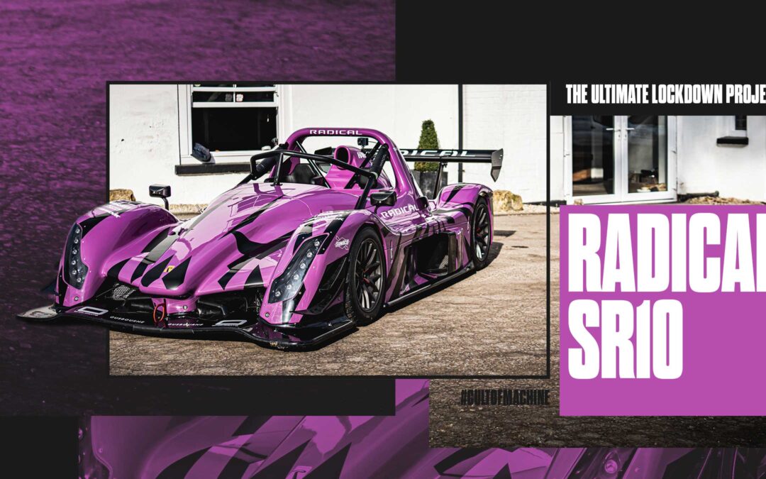 The SR10: Radical’s lockdown project