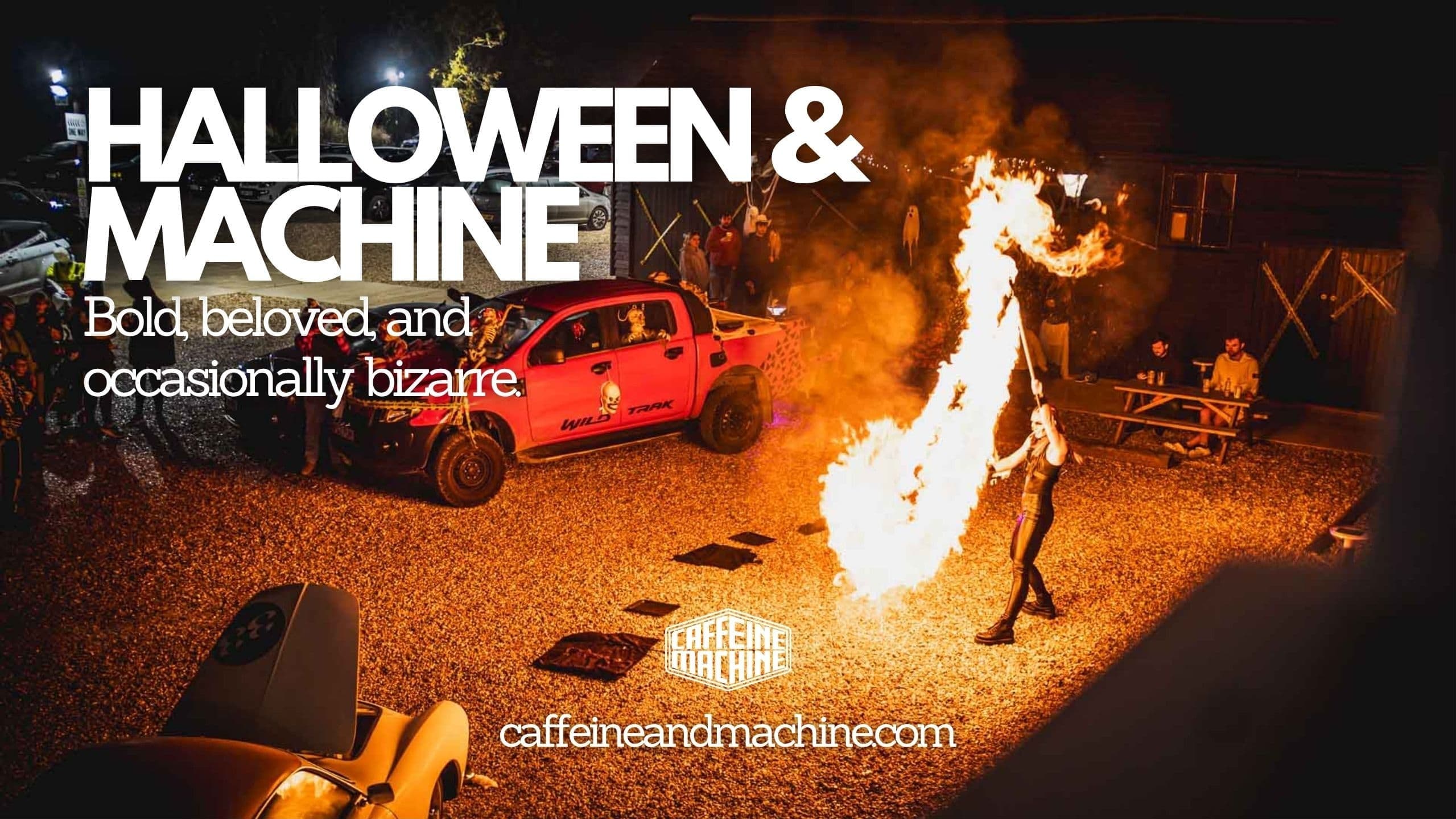 Halloween & Machine. Bold, beloved and occasionally bizarre.